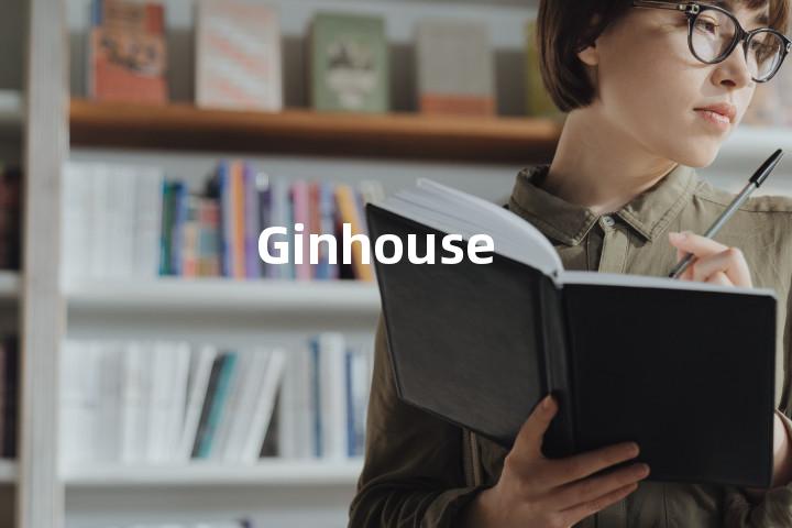 Ginhouse