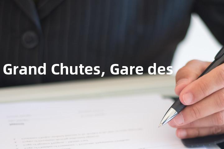 Grand Chutes, Gare des单词图解，单词释义场景配图