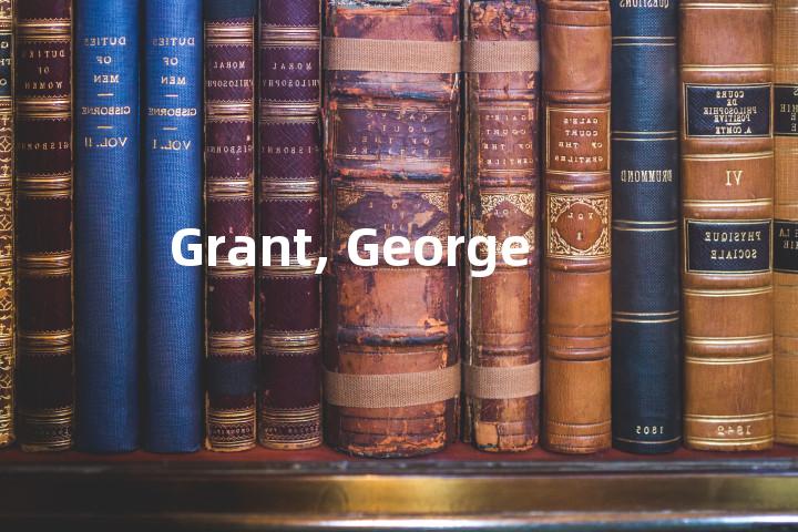 Grant, George单词图解，单词释义场景配图