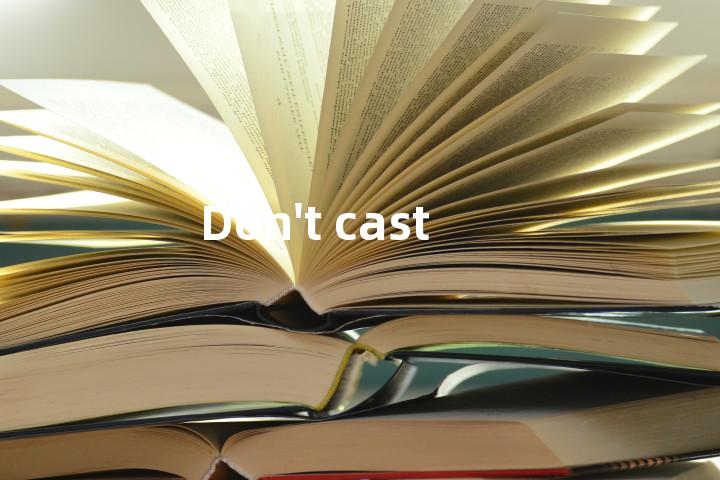 Don't cast单词图解，单词释义场景配图