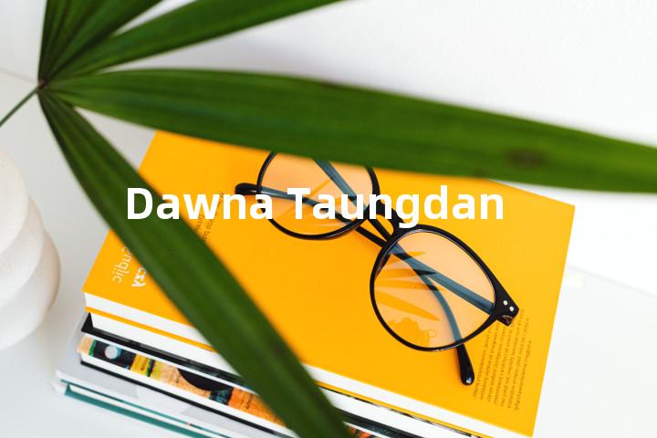 Dawna Taungdan单词图解，单词释义场景配图