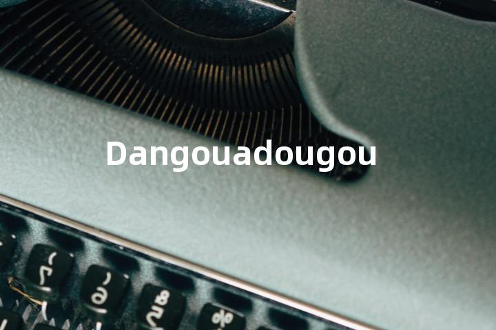 Dangouadougou单词图解，单词释义场景配图