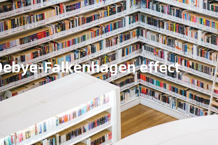 Debye-Falkenhagen effect单词图解，单词释义场景配图