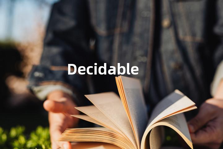 Decidable