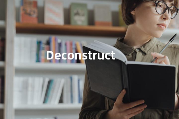 Deconstruction