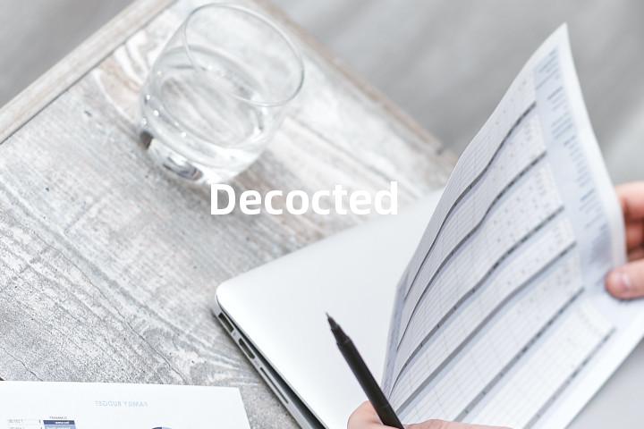 Decocted