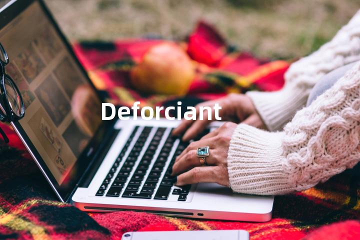 Deforciant