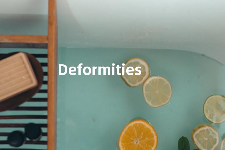 Deformities