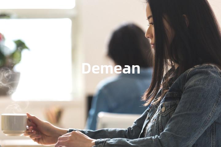 Demean