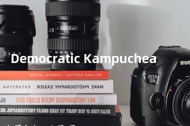 Democratic Kampuchea单词图解，单词释义场景配图
