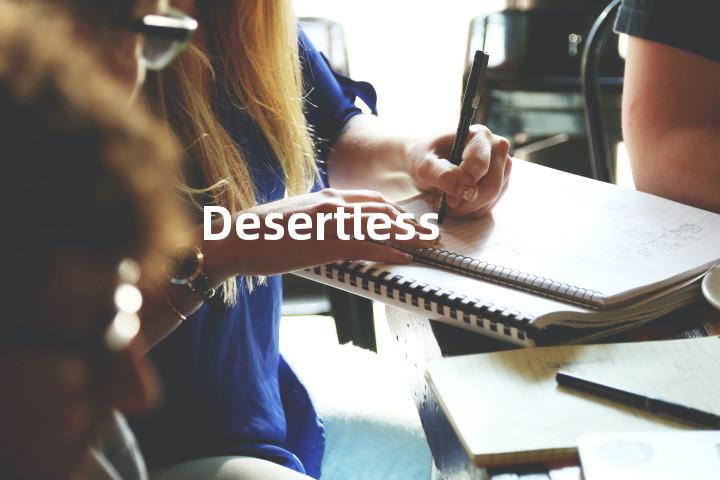 Desertless