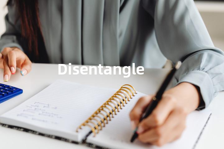 Disentangle