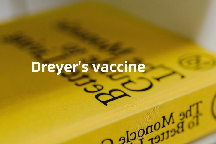 Dreyer's vaccine单词图解，单词释义场景配图