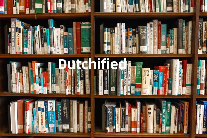Dutchified单词图解，单词释义场景配图