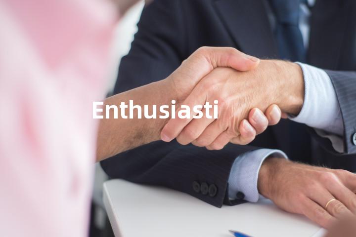 Enthusiastically