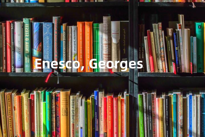 Enesco, Georges单词图解，单词释义场景配图