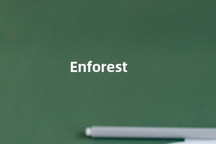 Enforest