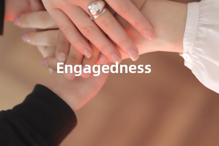 Engagedness