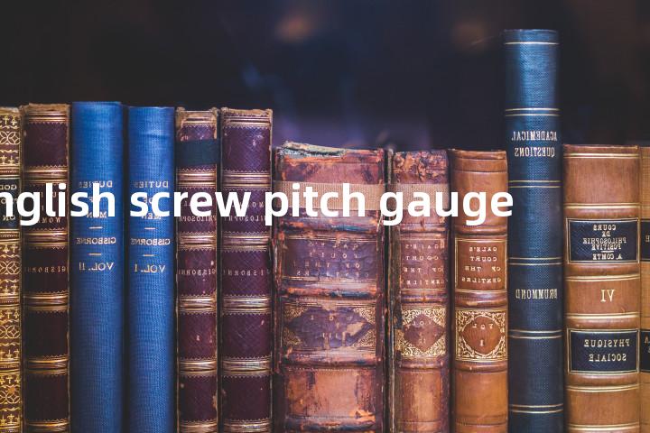 English screw pitch gauge单词图解，单词释义场景配图