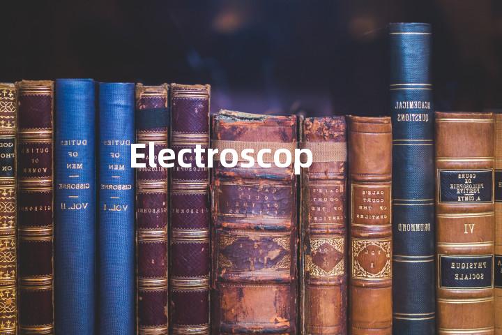 Electroscope