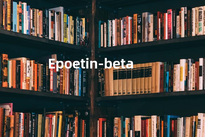 Epoetin-beta单词图解，单词释义场景配图