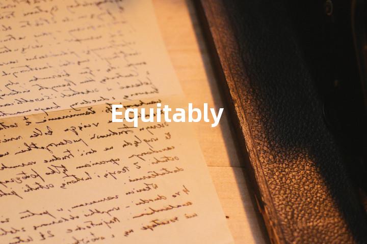 Equitably