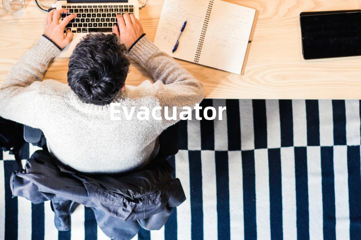 Evacuator