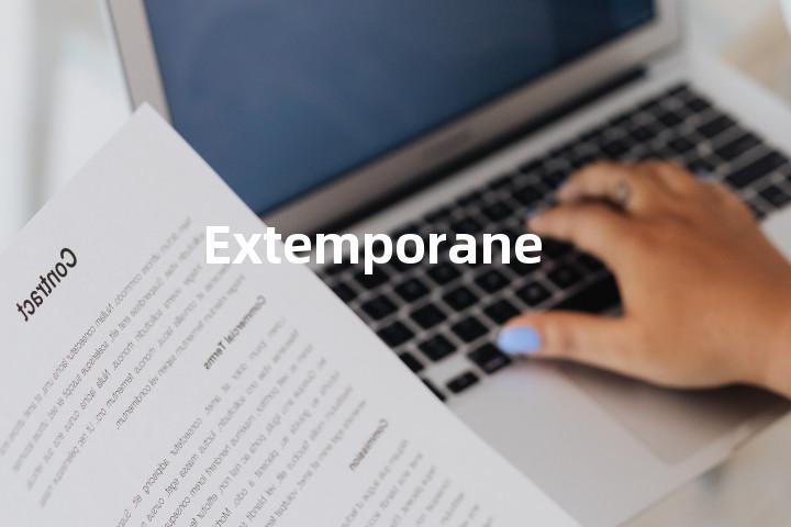 Extemporaneously