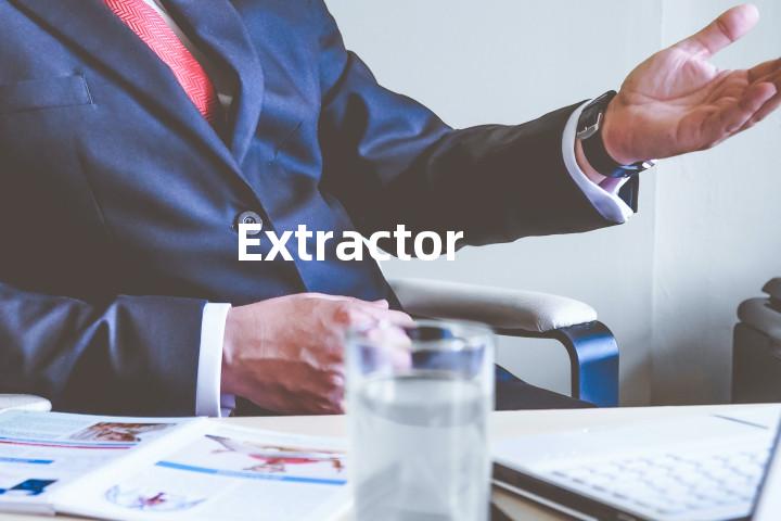 Extractor