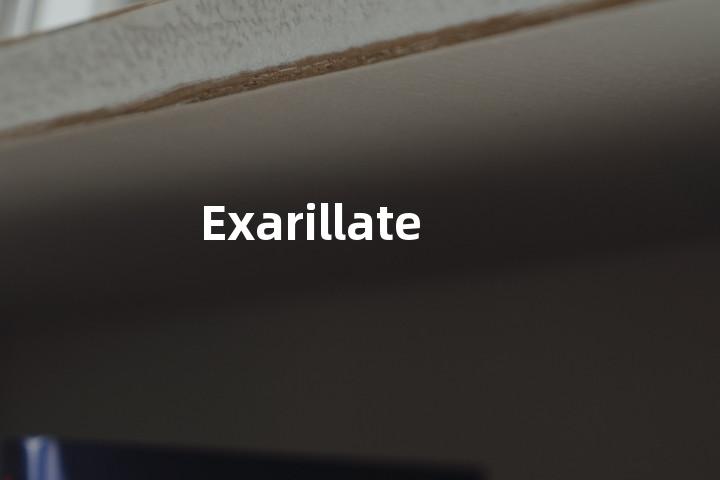 Exarillate