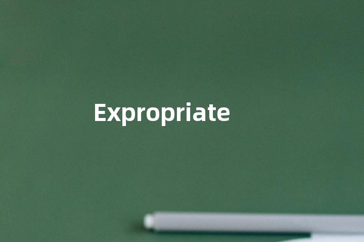 Expropriate