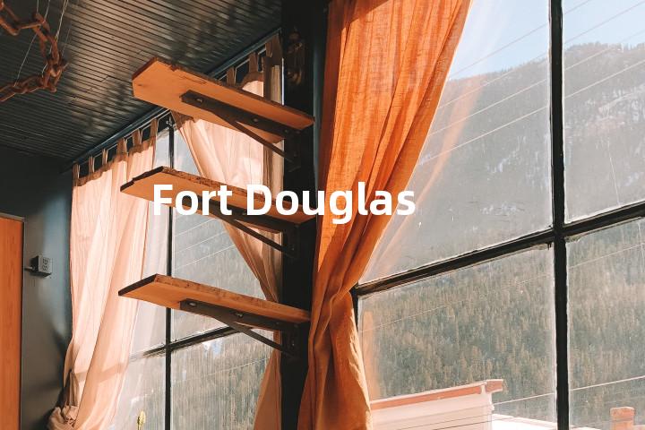 Fort Douglas单词图解，单词释义场景配图