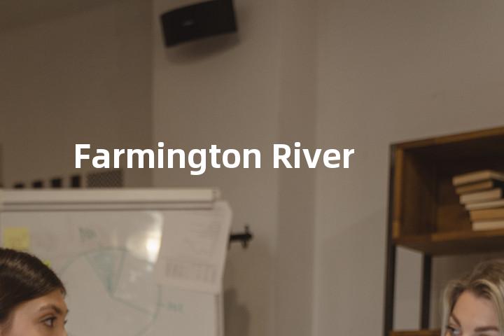 Farmington River单词图解，单词释义场景配图
