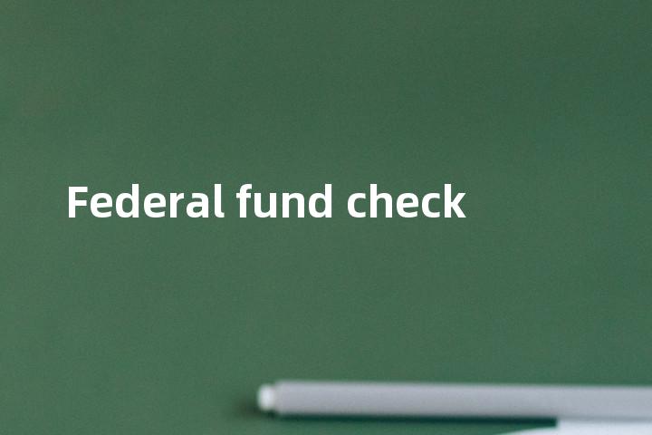 Federal fund check单词图解，单词释义场景配图