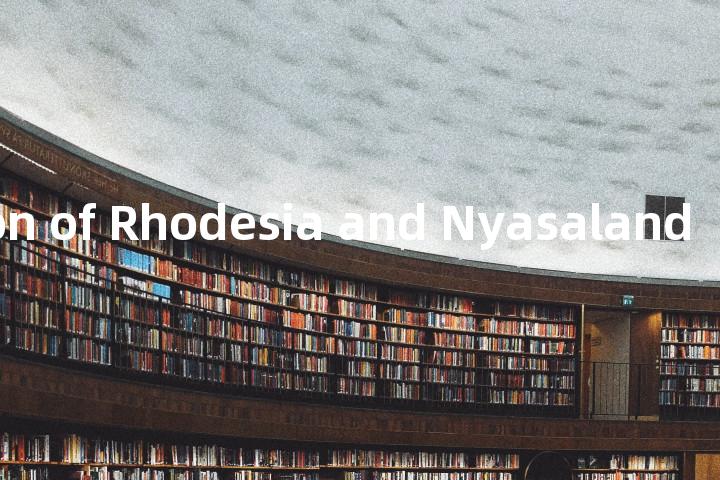 Federation of Rhodesia and Nyasaland单词图解，单词释义场景配图