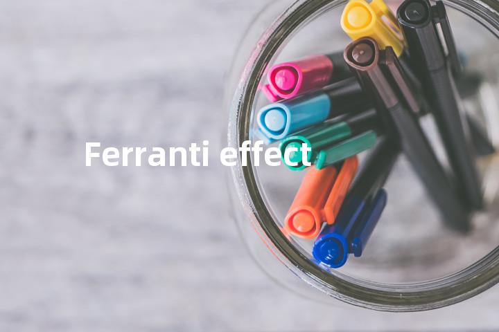 Ferranti effect单词图解，单词释义场景配图