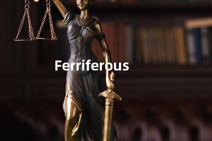 Ferriferous