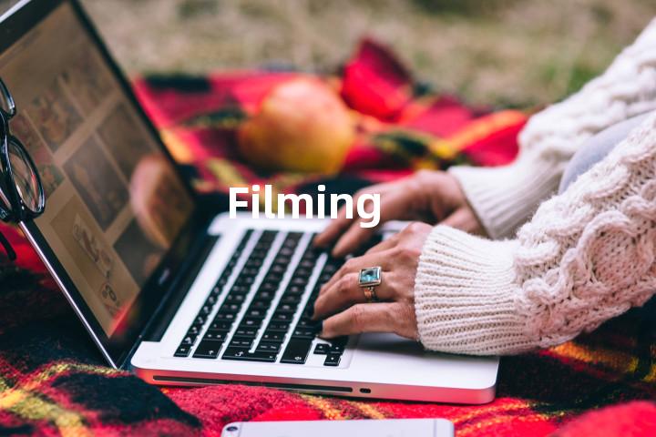 Filming