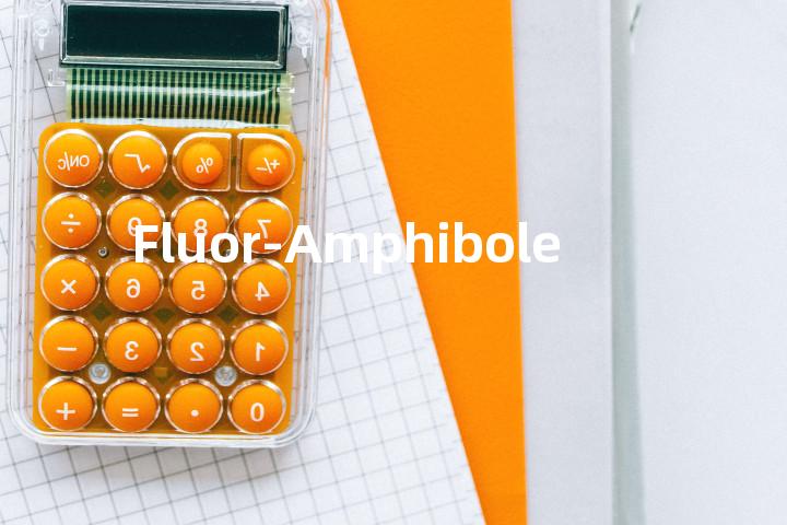 Fluor-Amphibole单词图解，单词释义场景配图