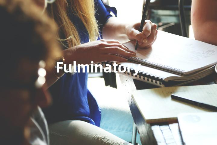 Fulminatory
