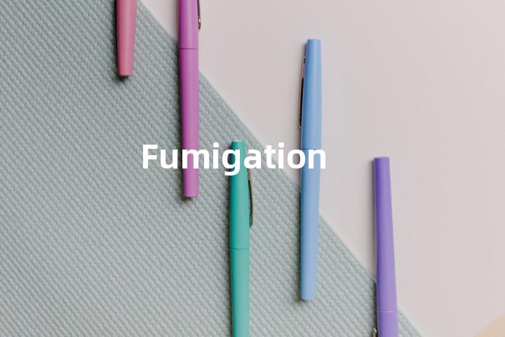 Fumigation