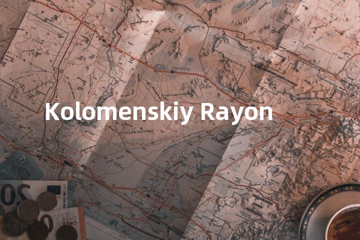 Kolomenskiy Rayon单词图解，单词释义场景配图