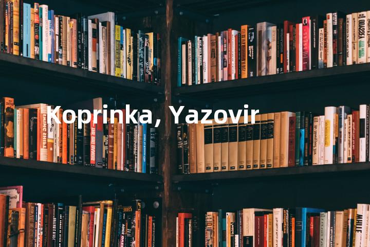 Koprinka, Yazovir单词图解，单词释义场景配图