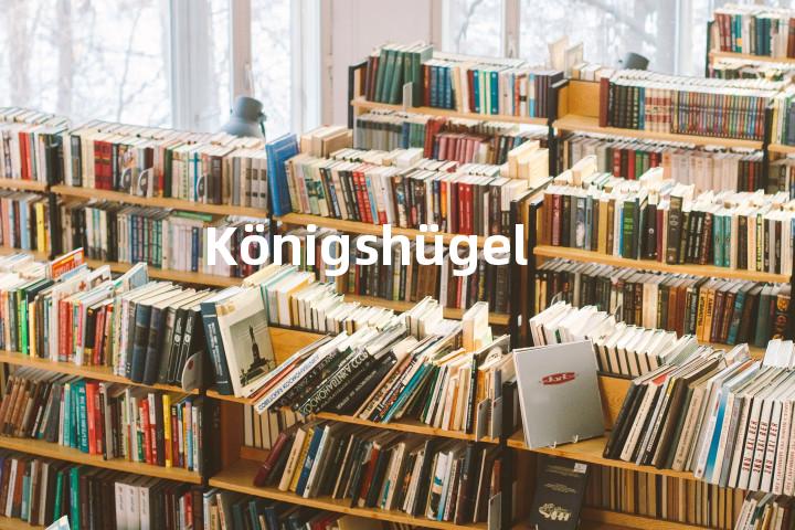 Königshügel单词图解，单词释义场景配图