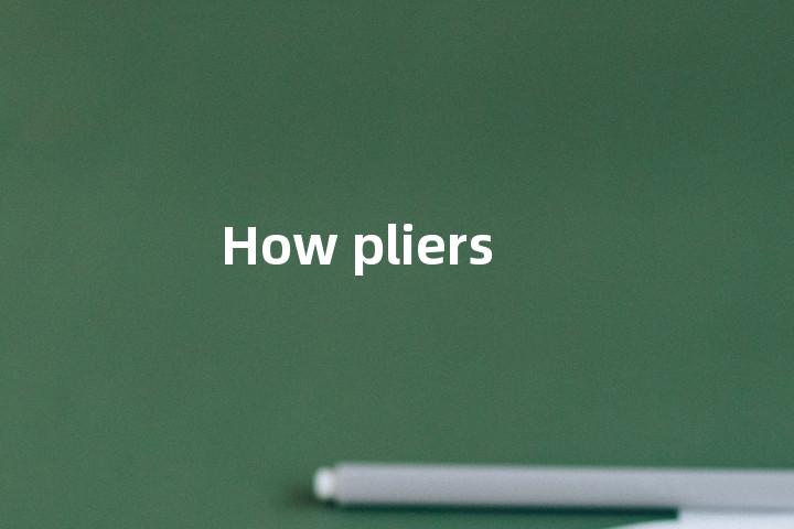 How pliers单词图解，单词释义场景配图