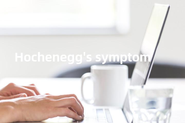 Hochenegg's symptom单词图解，单词释义场景配图