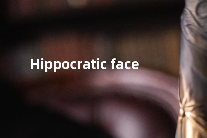 Hippocratic face单词图解，单词释义场景配图