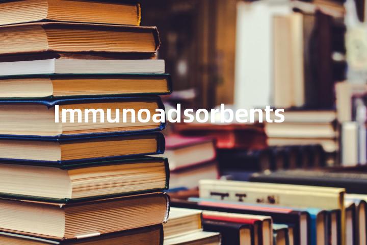 Immunoadsorbents单词图解，单词释义场景配图