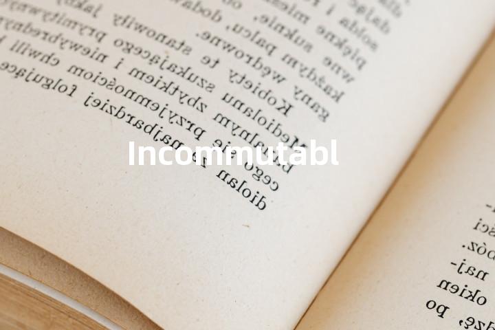 Incommutable