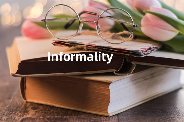 Informality